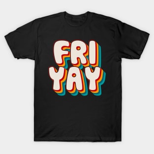 Fri Yay T-Shirt